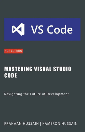 Mastering visual studio code - visual,