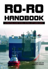 Ro-Ro Handbook: A Practical Guide to Roll-On Roll-Off Cargo Ships by Delyan Miha