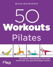 50 Workouts - Pilates ~ Britta Brechtefeld ~  9783742309730