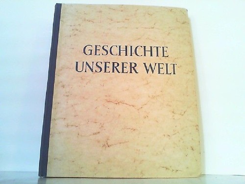 Geschichte unserer welt - unserer,