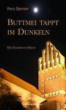 Buttmei tappt im Dunkeln: Darmstadt-Krimi von Depper... | Buch | Zustand wie neu