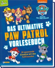 PAW Patrol Geschichtenbuch: Das ultimative PAW-Patrol-Vorlesebuch