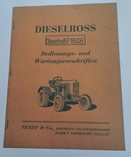 Fendt Bedienungs- und Wartungsanleitung Dieselroß F 15 GH auf DIN A4 kopiert
