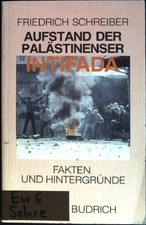 Aufstand der Palästinenser - Die Intifada. Schreiber, Friedrich: