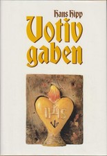 Votivgaben : Heilung durch d