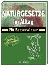 Naturgesetze im Alltag für Besserwisser