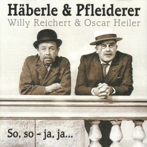 Ja häberle - -, ja...,