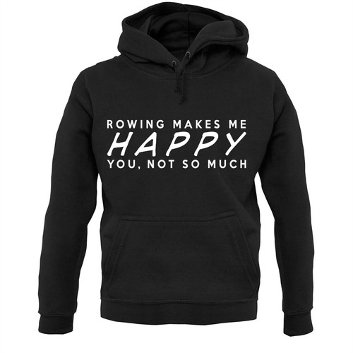 Rudern makes happy you not - happy, you,