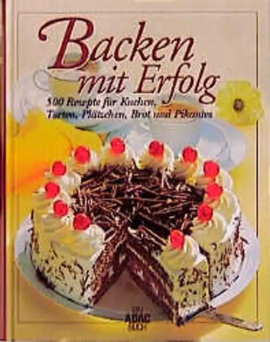 Backen mit erfolg - backen,