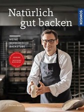Natürlich gut backen: Meine schwäbische Backstube Buch Franckh Kosmos Verlag