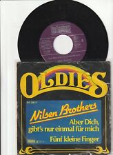 7 " Nilsen Brothers     -    Aber dich gibt´s nur einmal für mich.