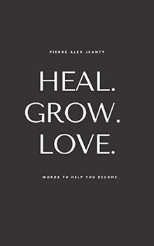 Heal grow love words to - heal., grow.