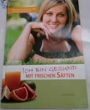 Ich bin gesund mit frischen Säften  Buch von Winfried Holler Zustand sehr gut