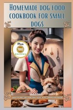 Homemade Dog Food Cookbook for
