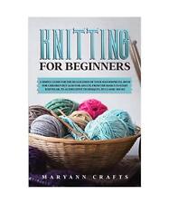 Knitting for beginners: A simple guide For the realization of your masterpieces,