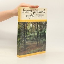 Förster Grünrock erzählt 