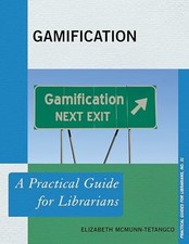 Gamification: A Practical Guide for Librarians (Practical Guides for Librarians,