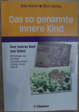 Das so genannte Innere Kind: Vom Inneren Kind zum Selbst - guter Zustand