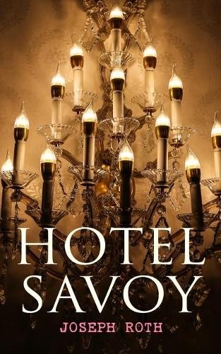 Joseph roth hotel savoy - joseph,