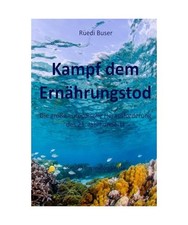 Kampf dem ErnÃ¤hrungstod - Die groÃŸe europÃ¤ische Herausforderung des 21.