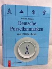 Deutsche Porzellanmarken von 1710 bis heute. Robert E. Röntgen Röntgen, Robert E