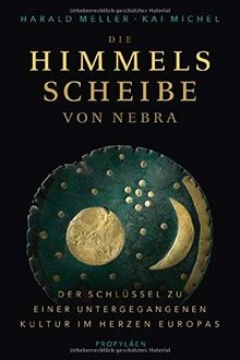 Die himmelsscheibe von nebra - die,