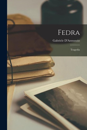 Fedra tragedia gabriele - fedra:, |