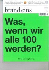 brand eins, 03/2023 - Was, wenn wir alle 100 werden?   +++wie neu+++