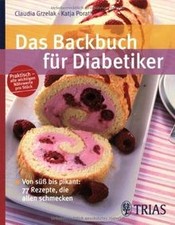 Das Backbuch für Diabetiker: Von süß bis pikant: 77... | Buch | Zustand sehr gut
