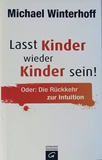 Lasst Kinder wieder Kinder