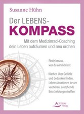 Susanne Hühn / Der Lebenskompass - Mit dem Medizinrad-Coaching dein Leben au ...