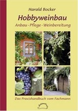 Hobbyweinbau von Harald Bocker