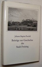 Freising Chronik Geschichte Johann Baptist Prechtl 1877 Heimatbuch Oberbayern RP