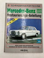 Mercedes Benz 200/8 und 220/8 Restaurierungs-Anleitung - Schrader Motor Technik