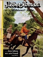 Silber-Roman Wildwest-Reihe Nr. 242 - …denn Johnny war sein Freund - F. Wells