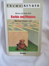 Barbie und Pistolen ( Mißerfolge im Kinderzimmer ) von W.&X. Raith