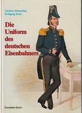 Die Uniform des deutschen Eisenbahners - Eisenbahn-Uniformen - ab 1835