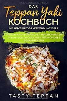 Das teppan yaki kochbuch - teppan,