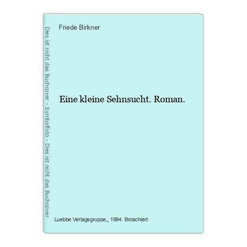 Eine kleine sehnsucht roman - eine,