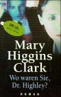 Wo waren Sie, Dr. Highley? von