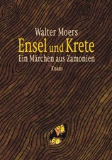 Ensel und Krete: Ein Märchen aus Zamonien Walter Moers