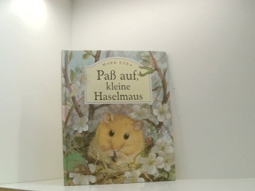 Pass auf kleine haselmaus - auf,,