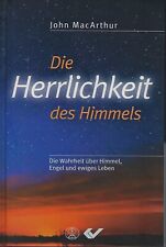 John MacArthur - Die Herrlichkeit des Himmels (Himmel, Engel Ewigkeit) Geb. 2016