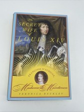 The Secret Wife Of Louis XIV by Veronica Buckley Hardback 2009
