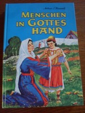 Menschen in Gottes Hand.  [Siege und Niederlagen] Maxwell, Arthur S.: