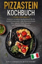 Pizzastein Kochbuch: Pizza wie
