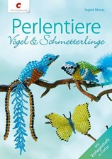 Perlentiere - Vögel & Schmetterlinge: Mit Vorlagenheft Buch Christophorus