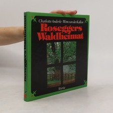 Roseggers Waldheimat  | 
