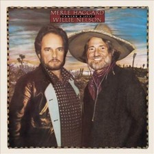 MERLE HAGGARD/WILLIE NELSON -