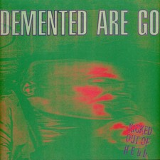 Demented Are Go - Kicked Out